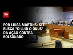 STF busca "diluir ônus" da decisão contra Bolsonaro | CNN ARENA