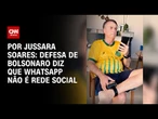 Análise: Defesa de Bolsonaro diz que WhatsApp não é rede social | CNN PRIME TIME