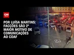 Facções são segundo maior motivo de comunicações ao Coaf | BASTIDORES CNN