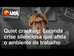 Quiet cracking: Entenda o novo termo sobre crise silenciosa no ambiente de trabalho