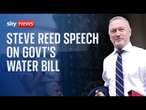 Watch live: Environment Secretary Steve Reed delivers speech on government's new Water Bill