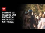 França: protestos contra reforma econômica de Macron termina em prisões | CNN NOVO DIA