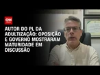 PL da Adultização: Oposição e governo mostraram maturidade em discussão, diz autor | LIVE CNN