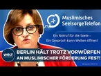 ISLAMISMUS-DEBATTE: Senat hält trotz Vorwürfen an Förderung des muslimischen Seelsorgetelefons fest!