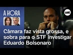 Câmara faz vista grossa, e sobra para o STF investigar Eduardo Bolsonaro | A Hora