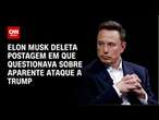 Elon Musk deleta postagem em que questionava sobre aparente ataque a Trump | BASTIDORES CNN