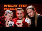 Wielki test MASŁA - TANIE vs DROGIE | naTemat na Ślepo #1