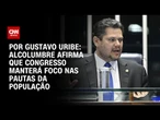 Alcolumbre afirma que Congresso manterá foco nas pautas da população | BASTIDORES CNN