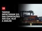 Fechamento de Mercado: Tarifas causariam impacto em 31% das exportações aos EUA | HORA H