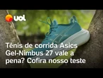 Testamos o Asics Gel-Nimbus 27: 'Ele te impulsiona na corrida'