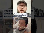 'Feel Free' warnings spread about the herbal tonic and kratom addiction