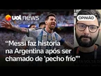 Messi celebra recorde após superar críticas por desempenho na seleção da Argentina | Danilo Lavieri
