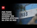 Análise: Governo tem maioria apertada na CPMI do INSS | CNN ARENA