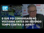 O que Ancelotti disse ao grupo no vestiário antes da virada do Brasil sobre o Japão? | #OP News