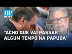 Bolsonaro deve cumprir pena inicial no Complexo Penitenciário da Papuda? | O POVO NEWS