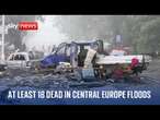 At least 18 people have died as heavy flooding hits parts of central Europe