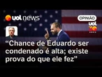 Chance de Eduardo Bolsonaro ser condenado é alta; existe prova provada do que ele fez | Maierovitch