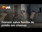 Vizinho resgata crianças e mulheres pela janela durante incêndio
