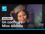 Nigeria : un concours Miss Albinos pour lutter contre les préjugés • FRANCE 24