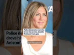 Police detained a man who drove his car into Jennifer Aniston's front gate