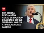 Paulo Figueiredo: "Shutdown nos EUA atrapalha novas sanções" | CNN 360º