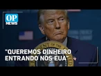 "Estamos fazendo isso porque eu posso fazer", afirma Trump sobre tarifa de 50% ao Brasil | OP News