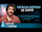 CIENCIA | ¿Qué produce las ráfagas rápidas de radio? | EP25 | Esto va (D)espacio