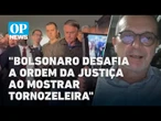 Bolsonaro desafia a "ordem da Justiça" ao mostrar tornozeleira no Congresso l O POVO NEWS