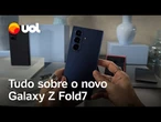 Galaxy Z Fold7 é muito fino e tem câmera de 200MP: conheça o novo celular dobrável da Samsung
