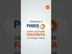 Marque o Poder360 como sua fonte favorita no Google News