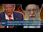 NAHOST: Überraschende Wende! Neue CIA-Details zu US-Angriffen auf den Iran - Mullah kontert frech!
