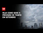 Nova queda de temperatura atinge o Brasil no início da primavera | AGORA CNN