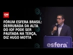 Hugo Motta: Derrubada do decreto da alta do IOF pode ser pautada na terça (10) | AGORA CNN