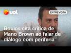 Boulos cita Mano Brown e reconhece que esquerda não tem conseguido dialogar com a periferia