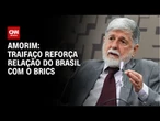 Tarifaço reforça relação do Brasil com Brics, diz Amorim ao FT | CNN 360º