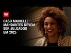 Caso Marielle: Mandantes devem ser julgados em 2025 | AGORA CNN