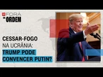 Cessar-fogo na Ucrânia: Trump pode convencer Putin com decisões comerciais? | Fora da Ordem