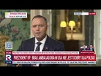 Nawrocki: brak ambasadora w USA nie jest dobry dla Polski