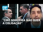 O entrave de Ciro Nogueira: por que o PP não quer aliança com o PL? | O POVO NEWS