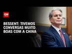 Bessent diz que EUA tiveram conversas muito boas com China sobre tarifas | BASTIDORES CNN