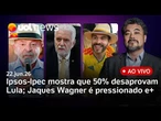 Lula tem 50% de desaprovação em pesquisa; Jaques Wagner resiste à saída; eleição na Colômbia e+