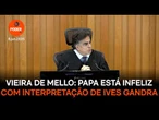 Presidente do TST diz que o Papa não está feliz com a interpretação de Ives Gandra