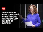 Análise: Nova condenação no STF poderia prejudicar vida política de Zambelli | AGORA CNN