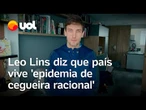 Leo Lins rebate juíza e diz que país vive 'epidemia de cegueira racional'
