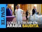 DONALD TRUMP visita ARABIA SAUDITA y observa proyectos de megaobras | EL PAÍS