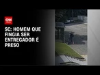 “Golpe do aniversário”: Homem finge ser entregador e é preso em SC | AGORA CNN