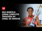 Campeã olímpica, Ana Marcela completa travessia do Canal da Mancha e bate recorde | CNN PRIME TIME