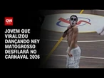 Jovem que viralizou dançando Ney Matogrosso vai desfilar no Carnaval 2026 | LIVE CNN