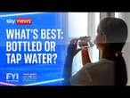 FYI: What's best: bottled or tap water?