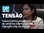 Tabata critica manifesto de artistas e intelectuais por voto útil em Boulos l O POVO NEWS